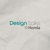 Homla DESIGN talks