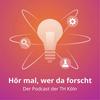 Hör mal, wer da forscht - Der Podcast der TH Köln