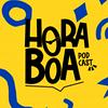 Hora Boa Podcast