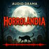 Horrolândia - ÁUDIO DRAMA