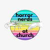 Horror Nerds at Church