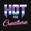 Hot for Creature