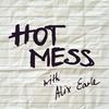 Hot Mess with Alix Earle