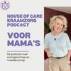 Mama Podcast van House of Care