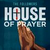 The Followers: House of Prayer