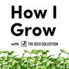 How I Grow