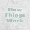 How Things Work