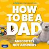 How To Be A Dad