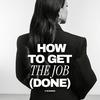 How To Get The Job (Done)