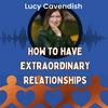 How to have Extraordinary Relationships