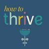 How to Thrive