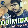 Huele a Química: el Podcast