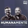 Humanamente, com Daniel Barros e Renan Sukevicius