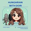 Hungarian With Dori - Podcast for Hungarian Learners