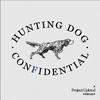 Hunting Dog Confidential
