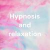 Hypnosis and relaxation |Sound therapy