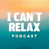 I Can’t Relax