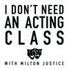 I Don't Need an Acting Class