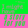 I might have a story for you - with Matt Levinson