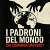 I Padroni del mondo