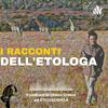 I racconti dell'etologa, il podcast di Chiara Grasso