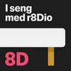 I seng med r8Dio