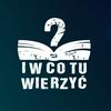 I w co tu wierzyć?