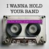I Wanna Hold Your Band