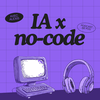 IA x no-code : rejoignez l'avant-garde