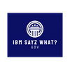 IBM SayZ What?
