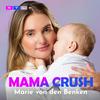 MAMA CRUSH - mit Marie von den Benken