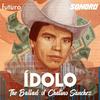 Ídolo: The Ballad of Chalino Sánchez