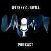 ifitbeyourwill Podcast