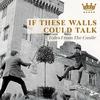 If These Walls Could Talk - Tales From The Castle