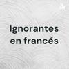 Ignorantes en francés