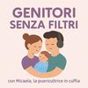 Genitori senza filtri
con Micaela, la puericultrice in cuffia