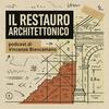 Il Restauro Architettonico