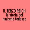 IL TERZO REICH la storia del nazismo tedesco