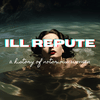 ILL REPUTE! with Sovereign Syre