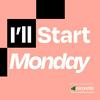 I'll Start Monday
