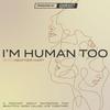 I'm Human Too