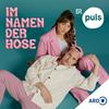 Im Namen der Hose - der Sexpodcast von PULS