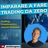 Imparare a fare trading da zero - Trading, investimenti e mercati finanziari