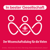 In bester Gesellschaft – der Wissenschaftsdialog für die Vielen