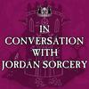 In Conversation with Jordan Sorcery