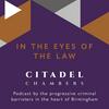 In the Eyes of the Law:The Citadel Chambers’s Podcast