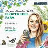 In the Garden with Flower Hill Farm