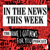 In The News This Week (the Have I Got News For You podcast)