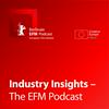 Industry Insights - The EFM Podcast