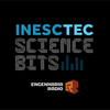 INESC TEC Science Bits